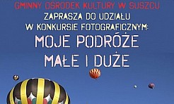 Konkurs Fotograficzny „Moje podróże małe i duże” - Suszec 2013 - Serwis informacyjny z Wodzisławia Śląskiego - naszwodzislaw.com