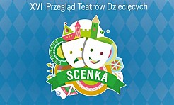 XVI Przegląd Teatrów Dziecięcych Scenka już wkrótce w Industrialnym Centrum Kultury - Serwis informacyjny z Wodzisławia Śląskiego - naszwodzislaw.com